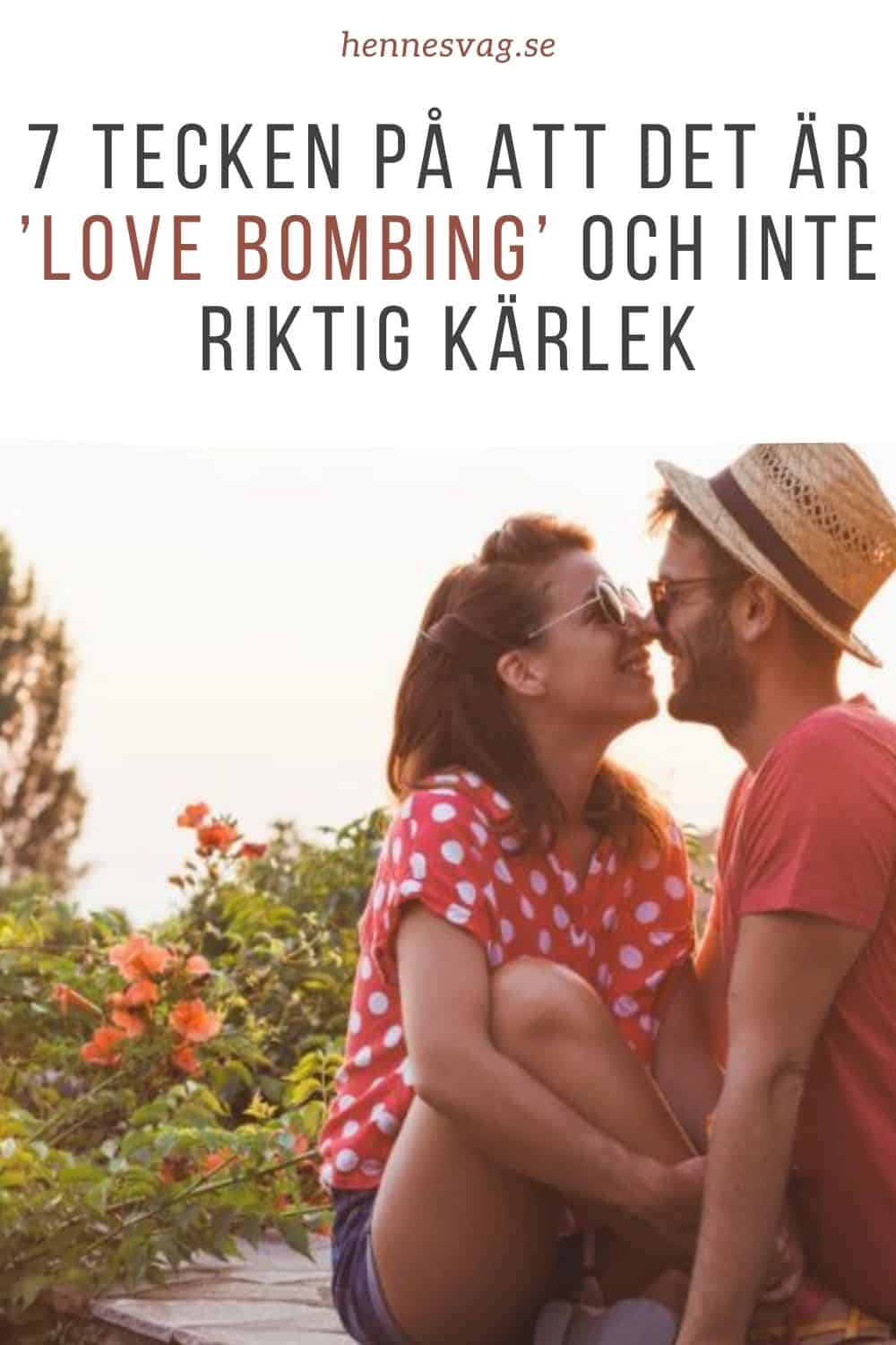 7 Tecken På Att Det Är ’Love Bombing’ Och Inte Riktig Kärlek