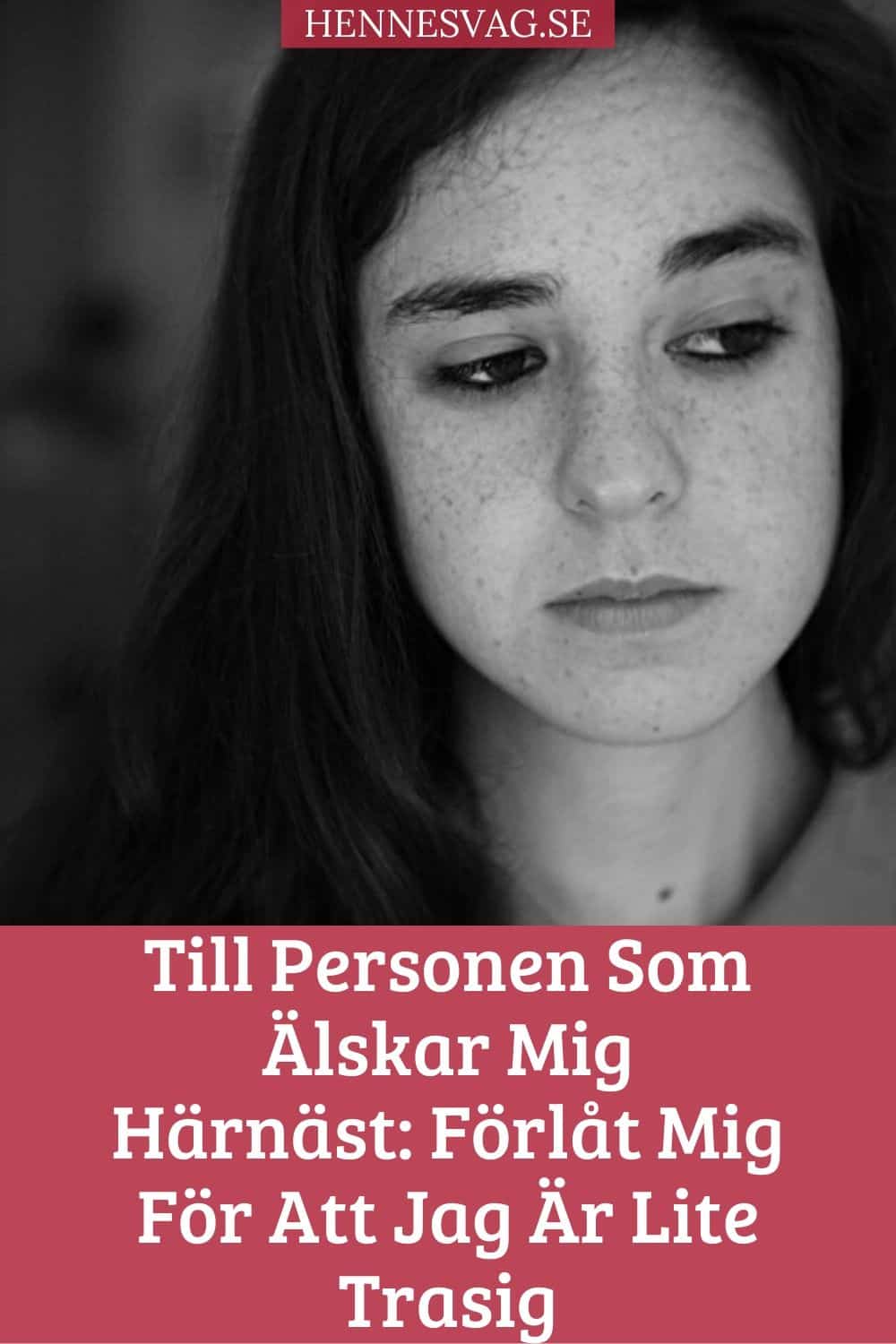 Till Personen Som Älskar Mig Härnäst: Förlåt Mig För Att Jag Är Lite Trasig