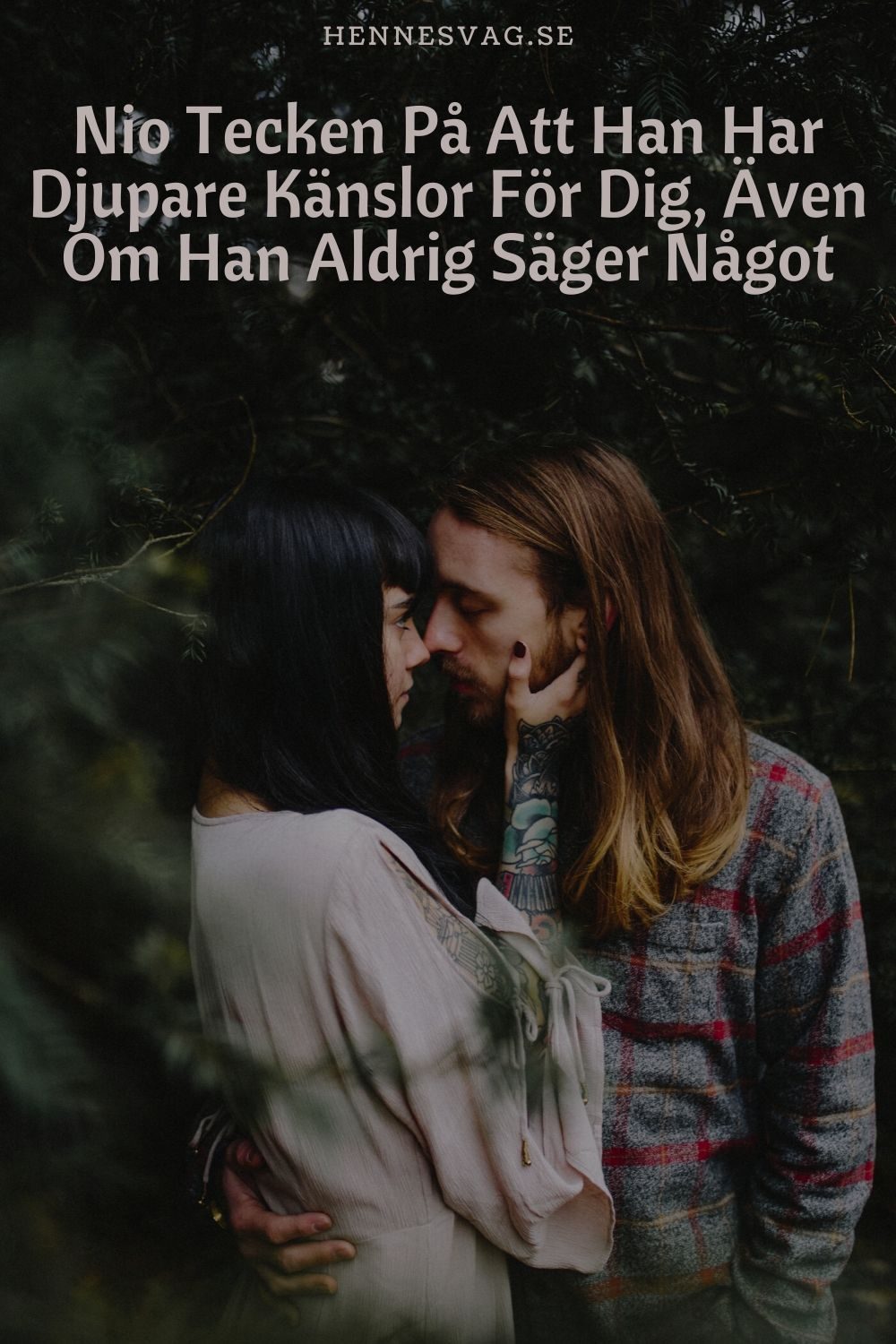 Nio Tecken På Att Han Har Djupare Känslor För Dig, Även Om Han Aldrig Säger Något