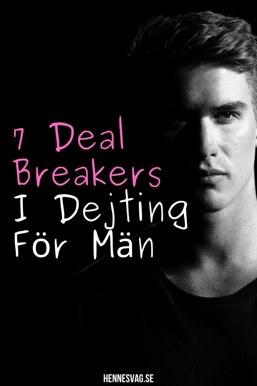 7 Deal Breakers I Dejting För Män