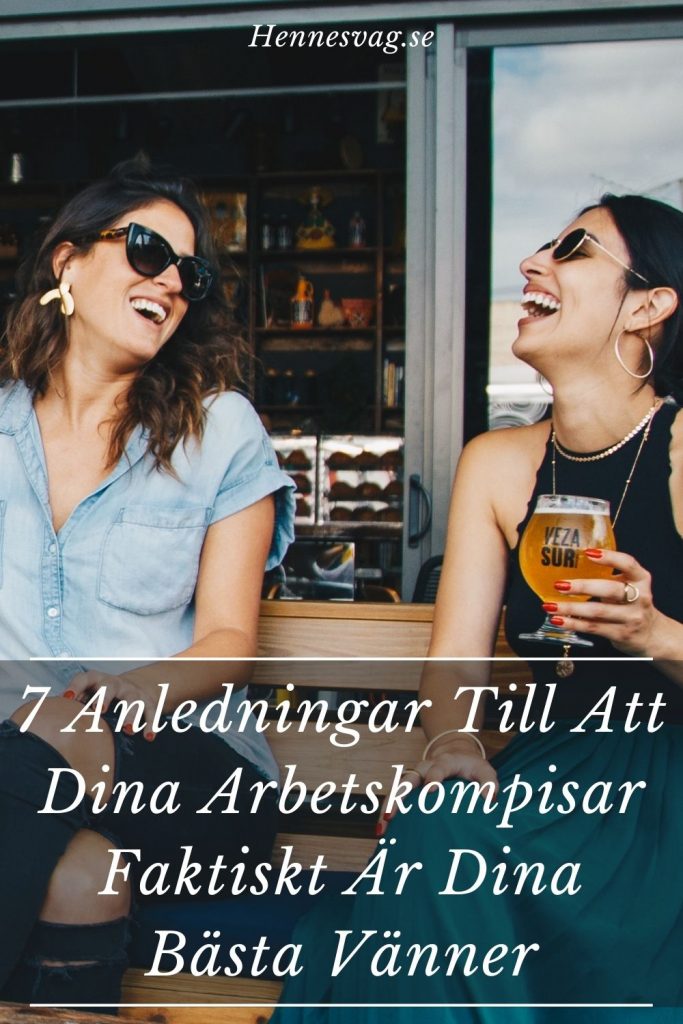 7 Anledningar Till Att Dina Arbetskompisar Faktiskt Är Dina Bästa Vänner