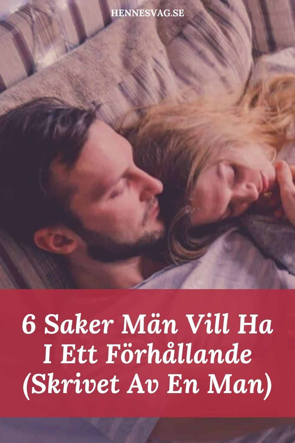 6 Saker Män Vill Ha I Ett Förhållande (Skrivet Av En Man)