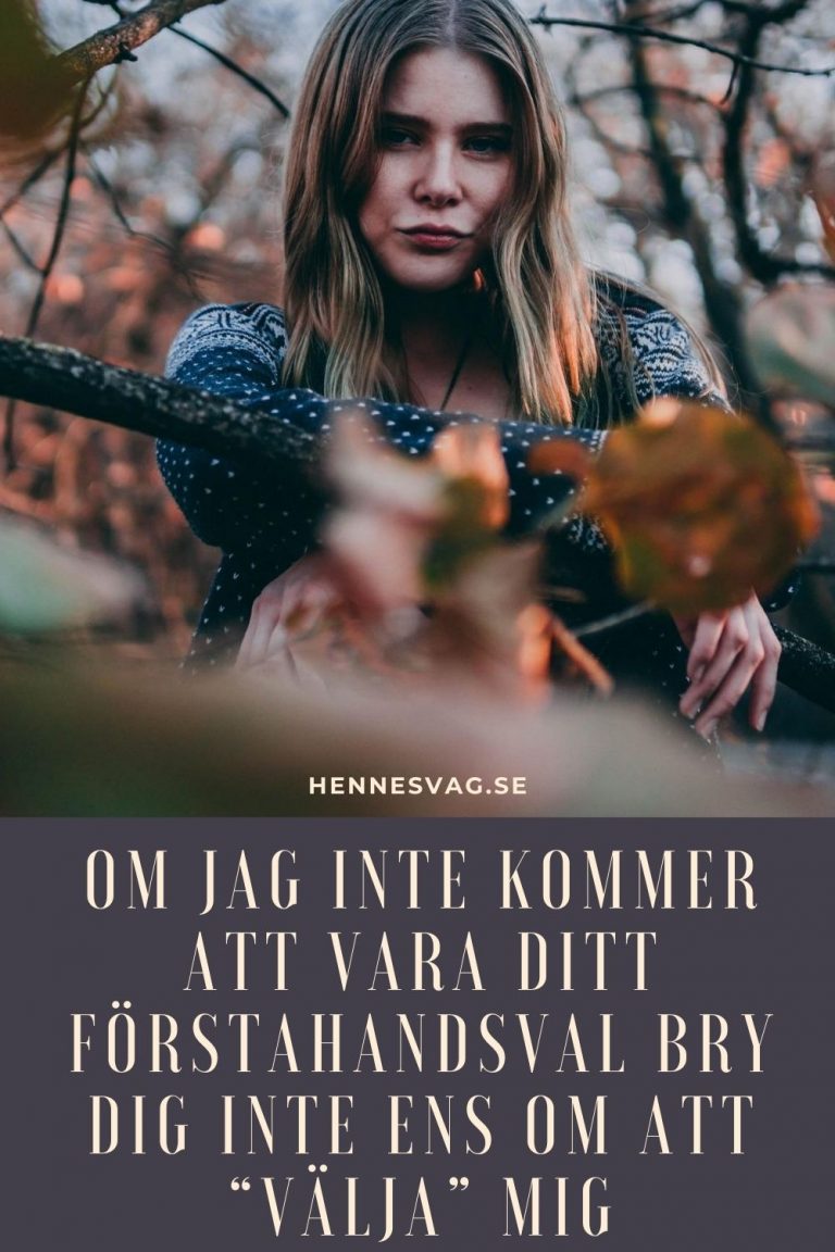 Om Jag Inte Kommer Att Vara Ditt Förstahandsval Bry Dig Inte Ens Om Att