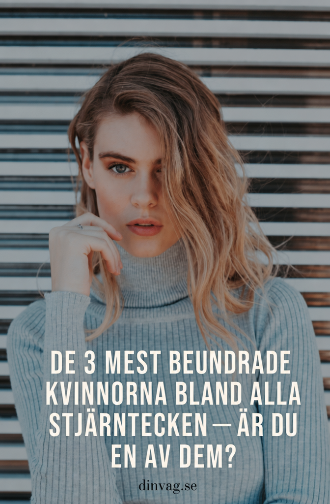 Die 3 Begehrenswertesten Frauen Unter Allen Sternzeichen — Bist Du Eine Von Ihnen Die 3 Begehrenswertesten Frauen Unter Allen Sternzeichen — Bist Du Eine Von Ihnen