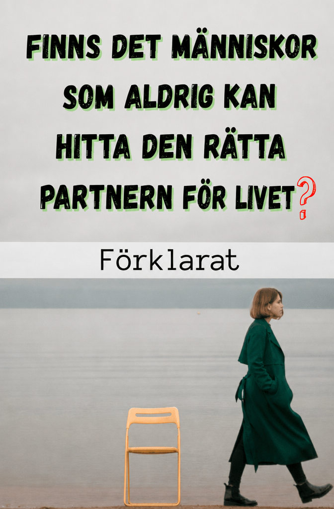 Finns det människor som aldrig hittar sin livspartner? En ärlig titt på kärlekens verklighet