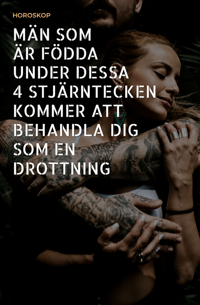 M&auml;nner Unter Diesen 4 Sternzeichen Geboren, Werden Dich Wie Eine K&ouml;nigin Behandeln
