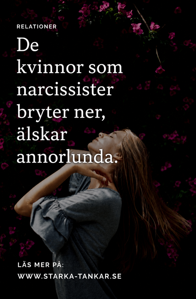 Die Frauen, die von Narzissten gebrochen wurden, lieben anders