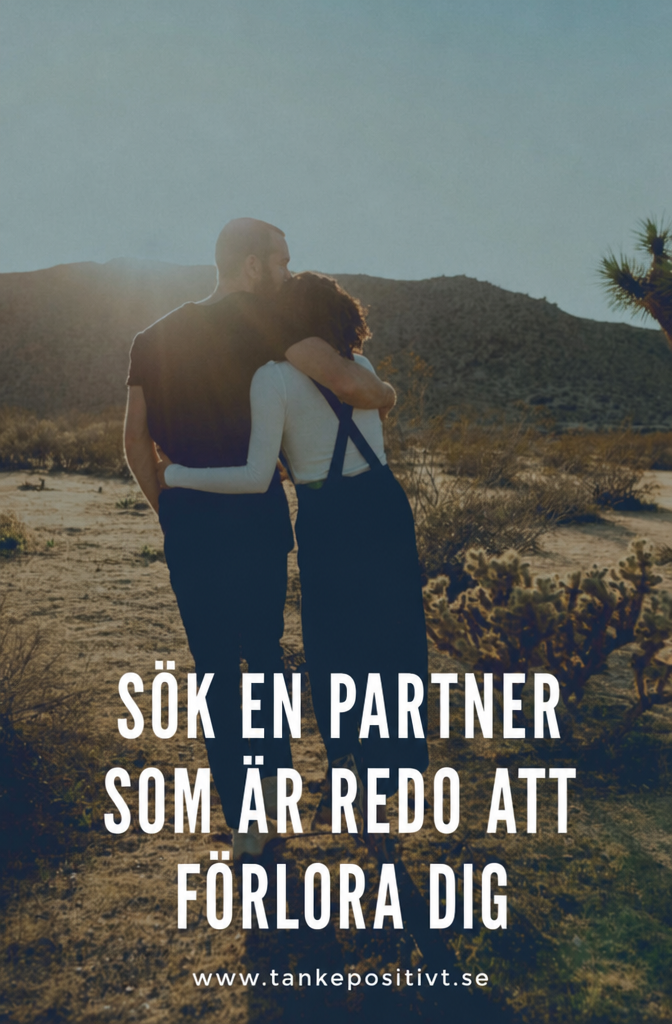 Zoek Een Partner Die Bang Is Om Jou Te Verliezen